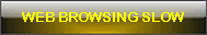 Goto Web browsing slow